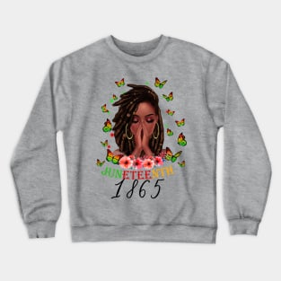 Juneteenth 1865, Black Girl Magic, Black Women, Black Queen Crewneck Sweatshirt